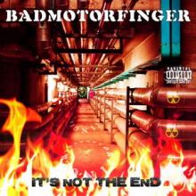 Badmotorfinger It’s Not The End cover