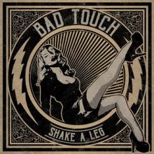 Bad Touch Shake A Leg cover