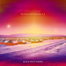 Black Space Riders Beyond Refugeeum EP cover