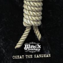 Black Whiskey Cheat the Hangman single cover