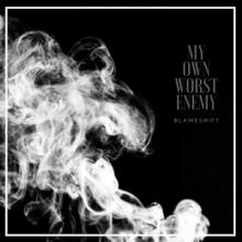 Blameshift My Own Worst Enemy single cover