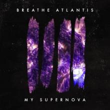 Breathe Atlantis My Supernova single cover