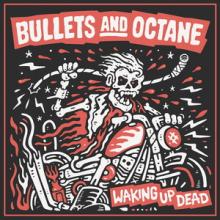 Bullets And Octane Waking Up Dead cover