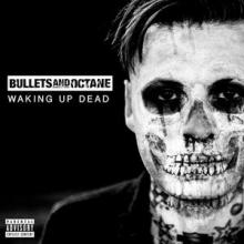 Bullets And Octane Waking Up Dead single cover
