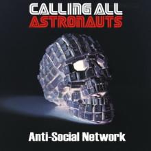 Calling All Astronauts Anti-Social Network cover
