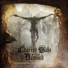 Charred Walls Of The Damned Creatures Watching Over the Dead cover