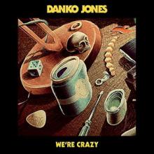 Danko Jones We’re Crazy single cover