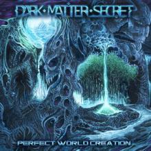 Dark Matter Secret Perfect World Creation cover