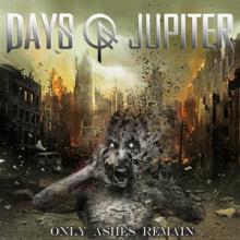 Days Of Jupiter Only Ashes Remain cover