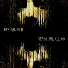 Dee Calhoun Go to the Devil cover