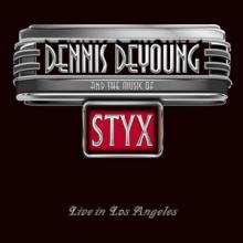 Dennis DeYoung And The Music of Styx Live in Los Angeles cover