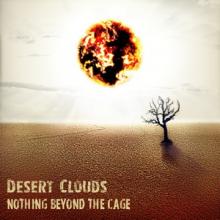 Desert Clouds Nothing Beyond the Cage cover
