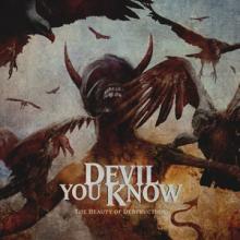 Devil You Know The Beauty of Destruction cover