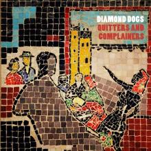 Diamond Dogs Quitters and Complainers cover