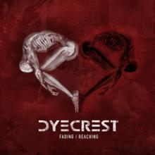Dyecrest Fading/Reaching single cover
