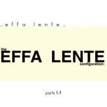 Effa Lente The Effa Lente Configuration: Parts 1-4 cover