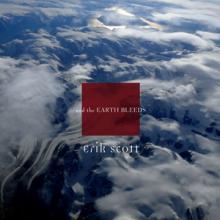 Erik Scott And the Earth Bleeds cover