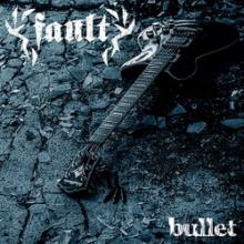 Fault Bullet cover