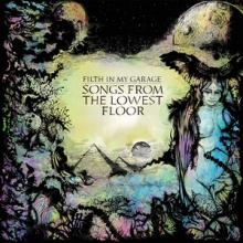 Filth In My Garage Songs from the Lowest Floor cover