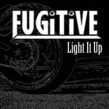 Fugitive Light It Up cover