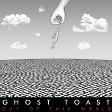 Ghost Toast Out of This World cover