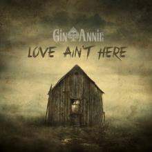Gin Annie Love Ain’t Here single cover
