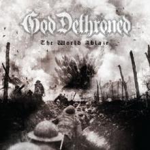 God Dethroned The World Ablaze cover