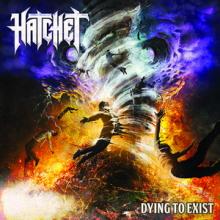 Hatchet Dying to Exist cover