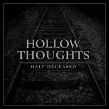 Hollow Thoughts Half Deceased single cover