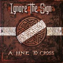 Ignore The Sign A Line to Cross cover