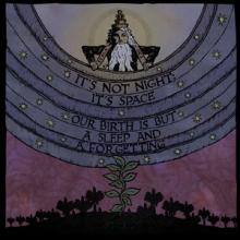 It’s Not Night: It’s Space Our Birth is But a Sleep and a Forgetting cover