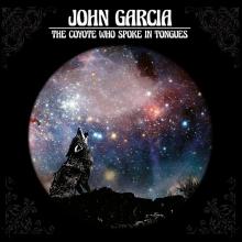 John Garcia The Coyote Who Spoke in Tongues cover