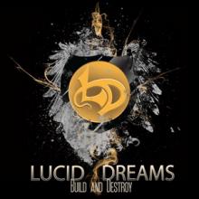 Lucid Dreams Build and Destroy cover