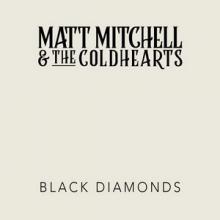 Matt Mitchell & The Coldhearts Black Diamonds single cover
