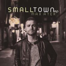Max Ater Small Town Ep cover