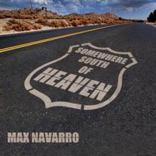 Max Navarro Somewhere South of Heaven cover