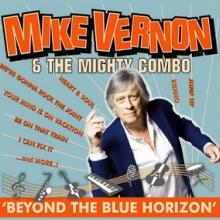 Mike Vernon & The Mighty Combo Beyond the Blue Horizon cover
