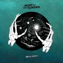 Nuns Of The Tundra Pray 4 U, Slay 4 U single cover