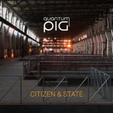 Quantum Pig Citizen and State single cover