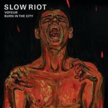Slow Riot Voyeur/Burn in the City single cover