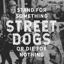 Street Dogs Stand for Something or Die for Nothing cover
