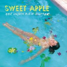 Sweet Apple The Golden Age of Glitter cover