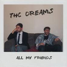 THC Dreams All My Friends single cover