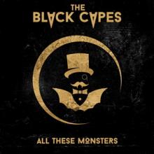 The Black Capes All These Monsters cover