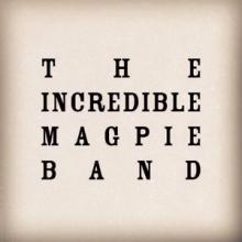 The Incredible Magpie Band cover