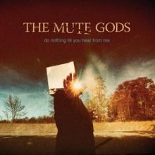 The Mute Gods Do Nothing Till Your Hear From Me cover