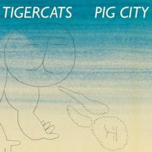 Tigercats Pig City cover