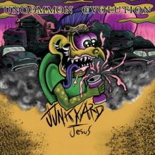 Uncommon Evolution Junkyard Jesus cover
