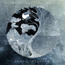 Yatin Srivastava Project Chaos // Despair cover